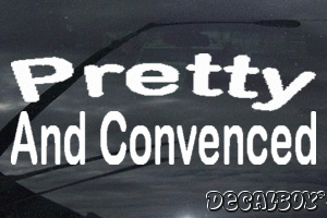 Pretty And Convinced Vinyl Die-cut Decal