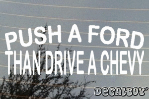 Push A Ford Than Drive A Chevy Decal