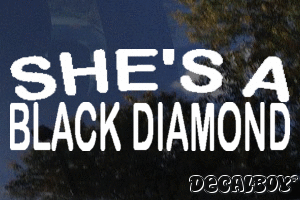 Shes A Black Diamond Vinyl Die-cut Decal