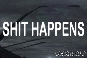 Shit Happens Decal