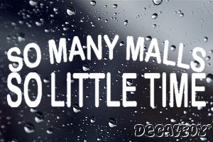 So Many Malls So Little Time Decal