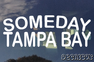 Someday Tampa Bay Decal