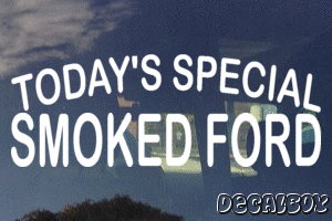 Todays Special Smoked Ford Decal