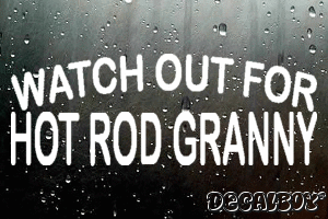 Watch Out For Hot Rod Granny Vinyl Die-cut Decal