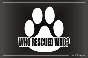 Who Rescued Who Decal