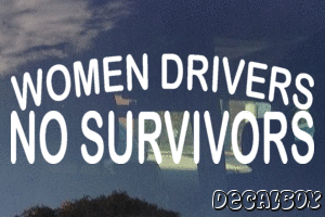 Women Drivers No Survivors Decal