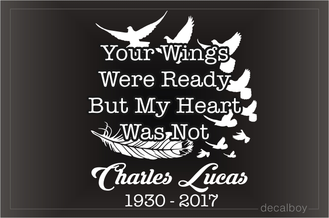 Your Wings Were Ready But My Heart Car Decal