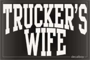Truckers Wife Decal
