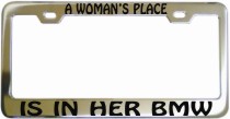 A Womans Place Is Her Bmw Chrome License Frame