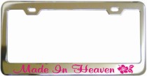 Made In Heaven Chrome License Frame