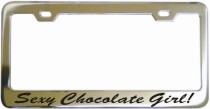 Sexy Chocolate Girl Chrome License Frame